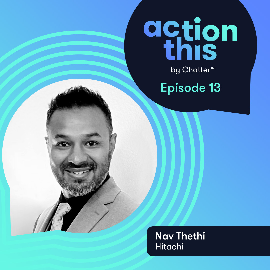 Chatter • Action This Podcast• S1E13 • Nav Thethi • An ode to the CXO