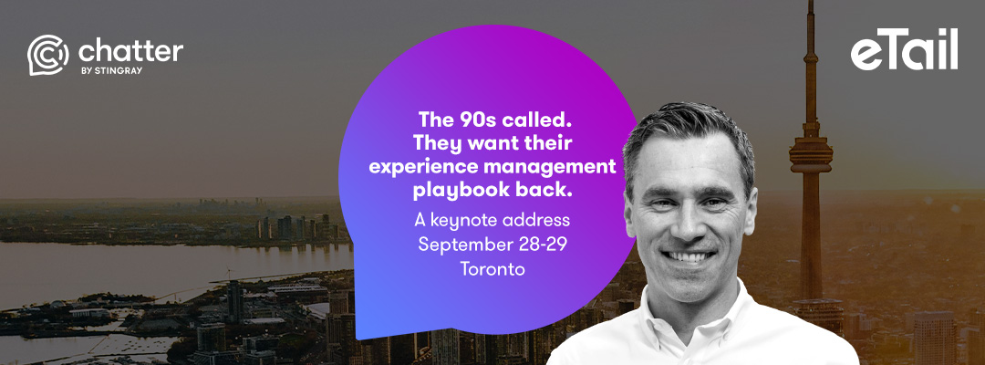 the 90s called. they want their experience management playbook back. a keynote address september 28 - 29 toronto